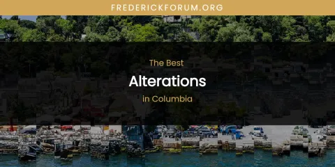 The Absolute Best Alterations in Columbia