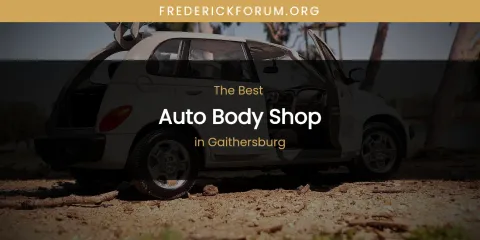 Gaithersburg's Best Auto Body Shop Spots