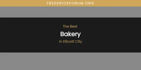 The Absolute Best Bakery in Ellicott City