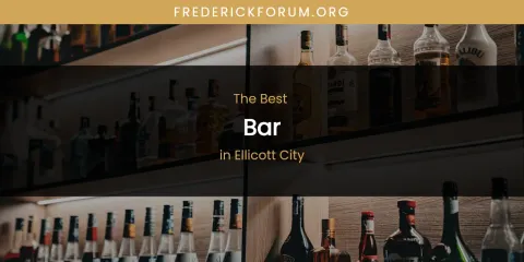 The Absolute Best Bar in Ellicott City