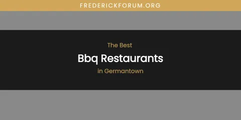 The Absolute Best BBQ Restaurants in Germantown