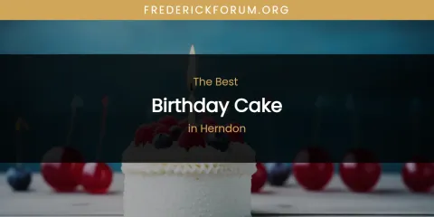 The Absolute Best Birthday Cake in Herndon