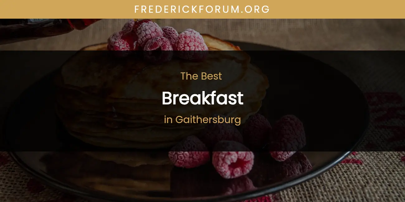 The Absolute Best Breakfast in Gaithersburg featured