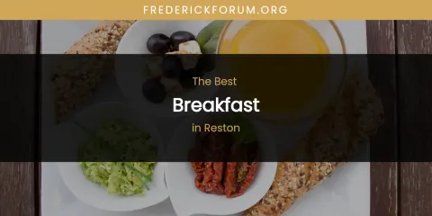 Reston's Best Breakfast