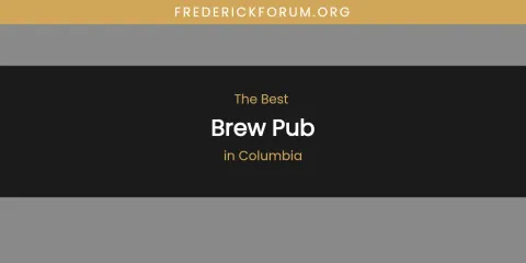 The Absolute Best Brew Pub in Columbia