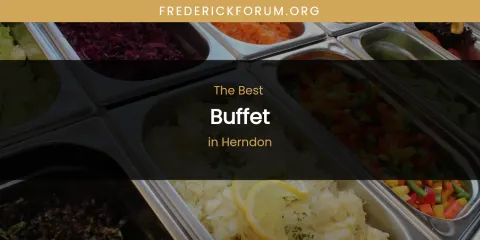 The Absolute Best Buffet in Herndon