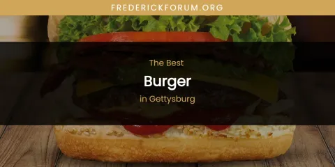 Best Burger in Gettysburg: Ultimate Guide