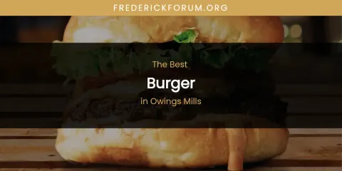 Owings Mills' Best Burger