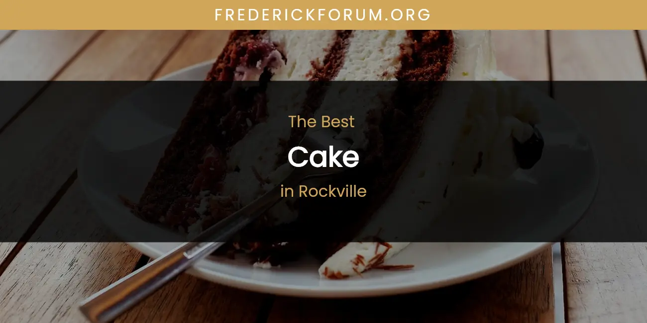 Rockville's Best Cake featured