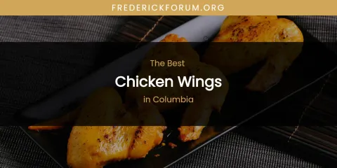 The Absolute Best Chicken Wings in Columbia