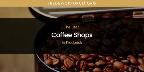 The Absolute Best Coffee Shops in Frederick