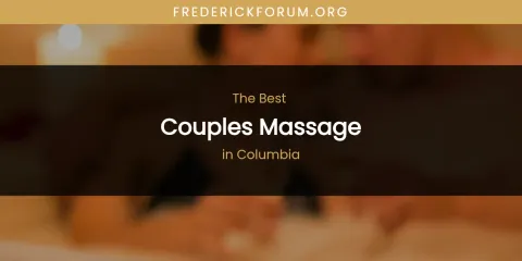The Absolute Best Couples Massage in Columbia