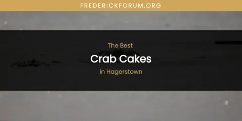 The Best Crab Cakes in Hagerstown