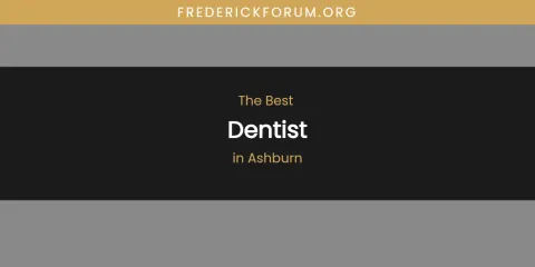 The Absolute Best Dentist in Ashburn