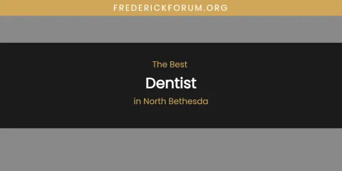 North Bethesda's Best Dentist