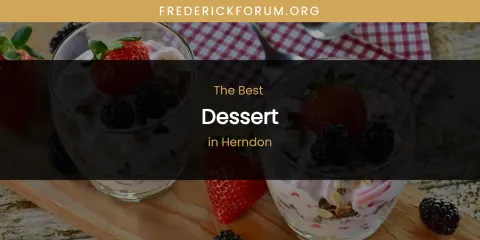 The Absolute Best Dessert in Herndon