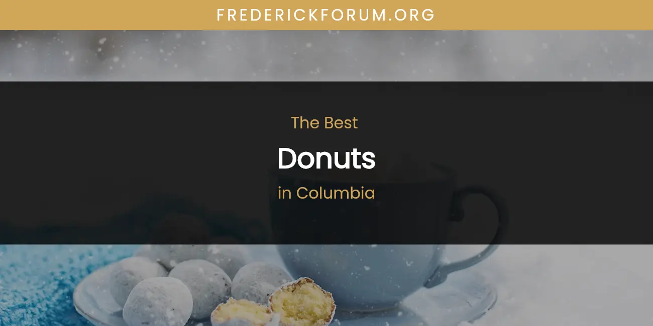 The Absolute Best Donuts in Columbia featured