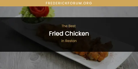 Reston's Best Fried Chicken