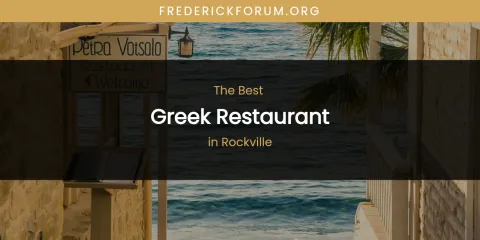 Rockville's Best Greek Restaurant