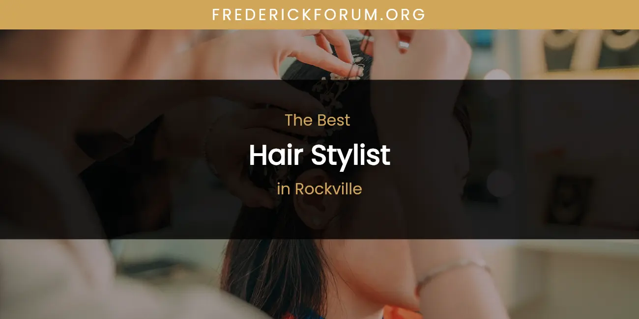 Rockville's Best Hair Stylist featured