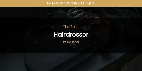 Reston's Best Hairdresser