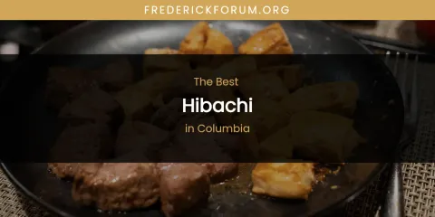 The Absolute Best Hibachi in Columbia