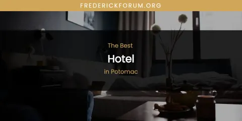Potomac's Best Hotel