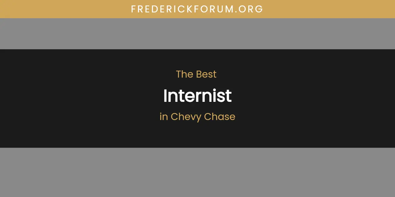 The Absolute Best Internist in Chevy Chase featured