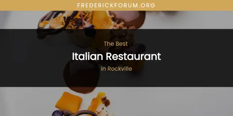 Best Italian Restaurant in Rockville: Our Expert Picks