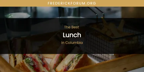 The Absolute Best Lunch in Columbia