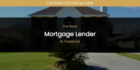 The Absolute Best Mortgage Lender in Frederick