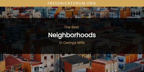 Owings Mills' Best Neighborhoods