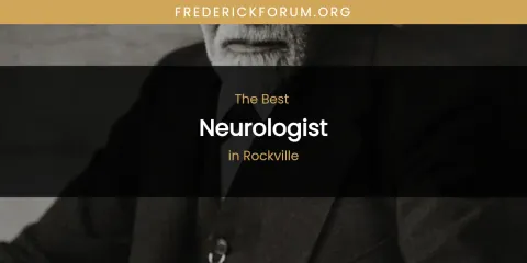 Rockville's Best Neurologist