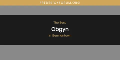 Best Obgyn in Germantown: Ultimate Guide