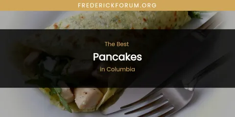 The Absolute Best Pancakes in Columbia