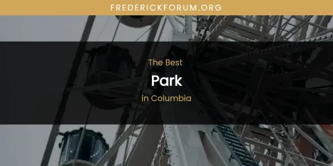 The Absolute Best Park in Columbia