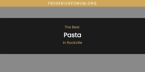 Rockville's Best Pasta