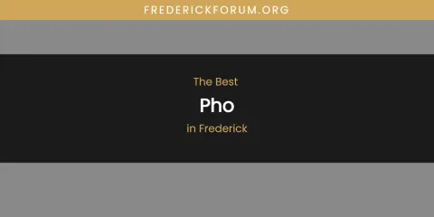 The Absolute Best Pho in Frederick