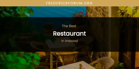 The Top-Rated Restaurant in Inwood