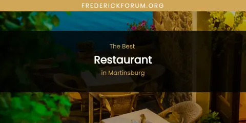 Martinsburg's Best Restaurant