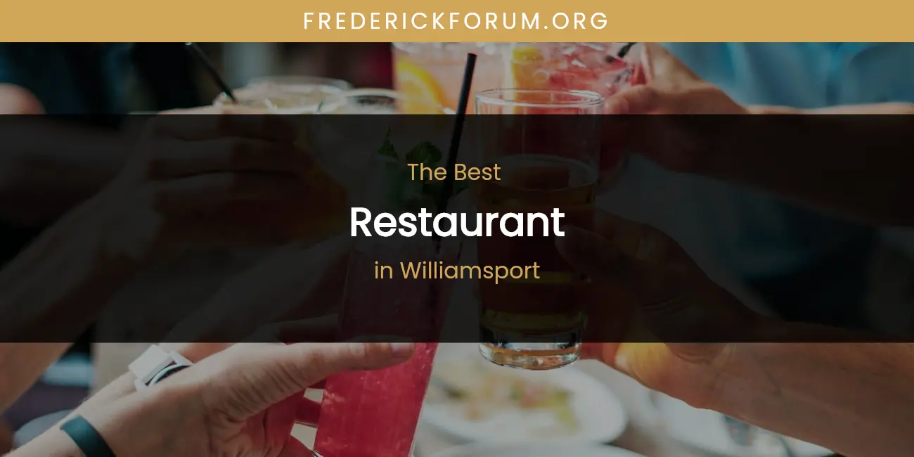 Williamsport's Best Restaurant featured