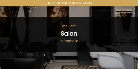 Rockville's Best Salon