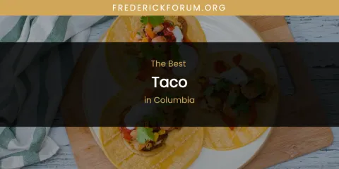 The Absolute Best Taco in Columbia