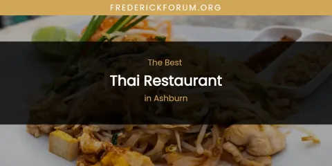 The Absolute Best Thai Restaurant in Ashburn